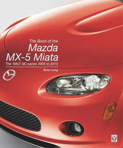 The Book Of The Mazda MX5 Miata (The NC Series)